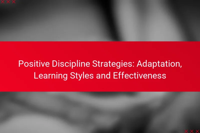 Positive Discipline Strategies: Adaptation, Learning Styles and Effectiveness