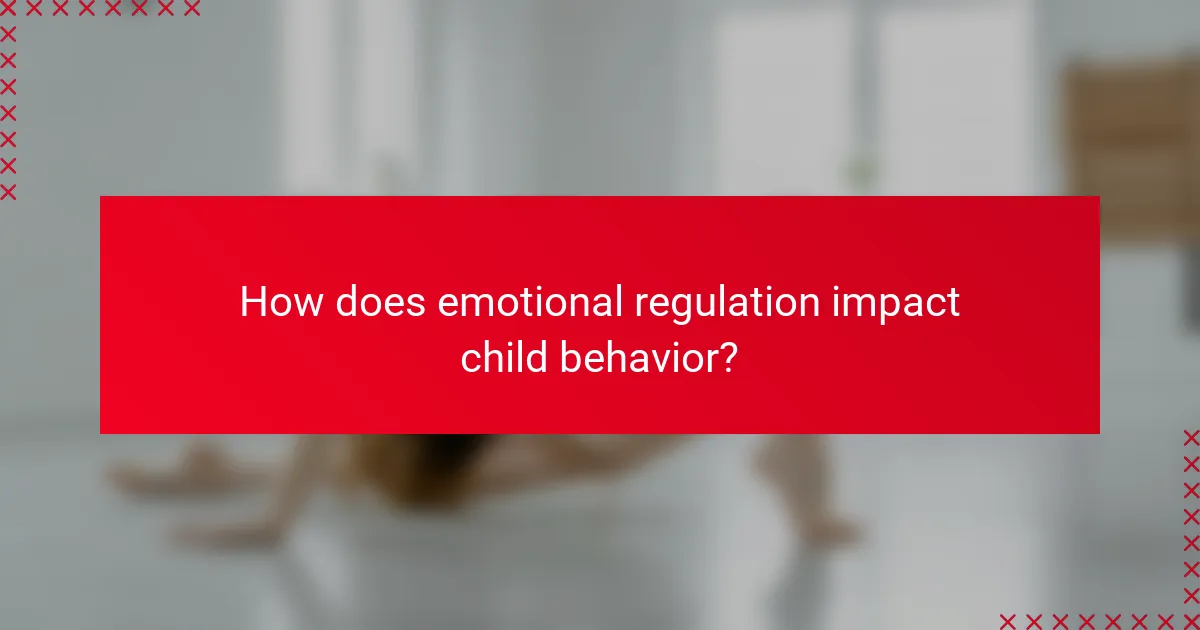 How does emotional regulation impact child behavior?
