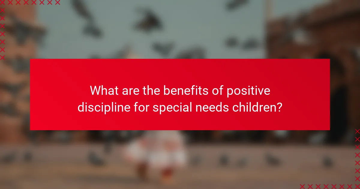 What are the benefits of positive discipline for special needs children?
