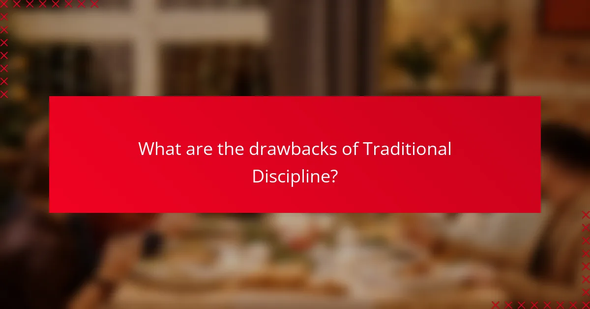 What are the drawbacks of Traditional Discipline?